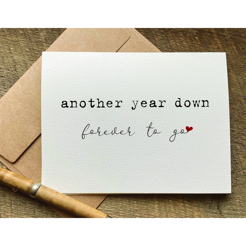 another year down. forever to go / anniversary card