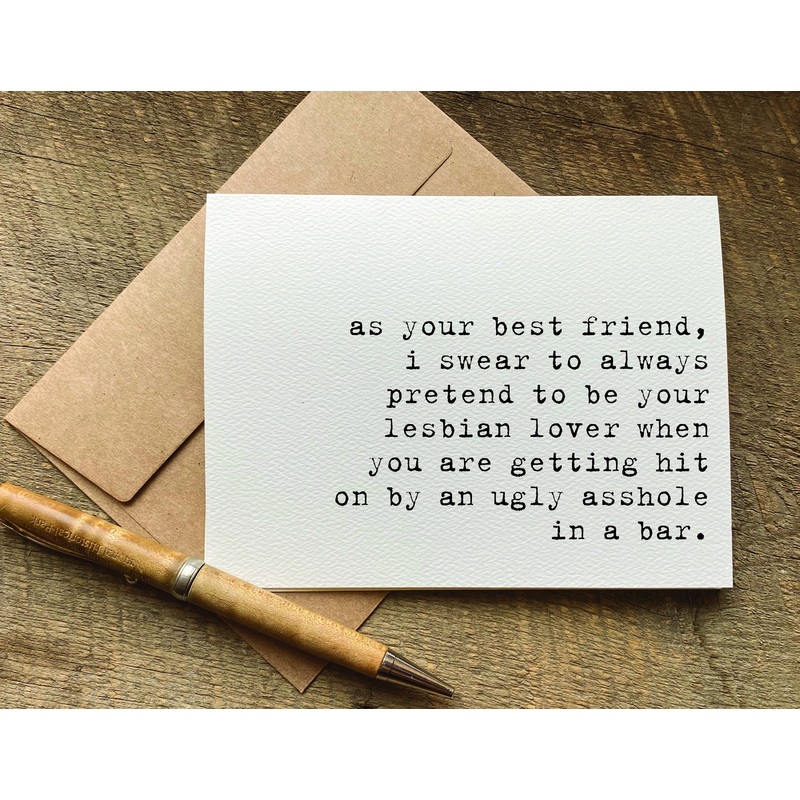 as your best friend i swear to always pretend to be your lesbian lover / greeting card / birthday card