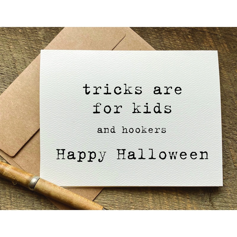 tricks are for kids. and hookers / halloween card