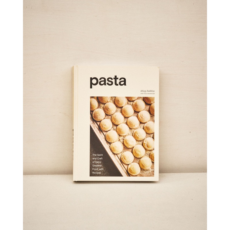 Pasta: The Spirit and Craft of Italy’s Greatest Food, with Recipes [A Cookbook] – Missy Robbins