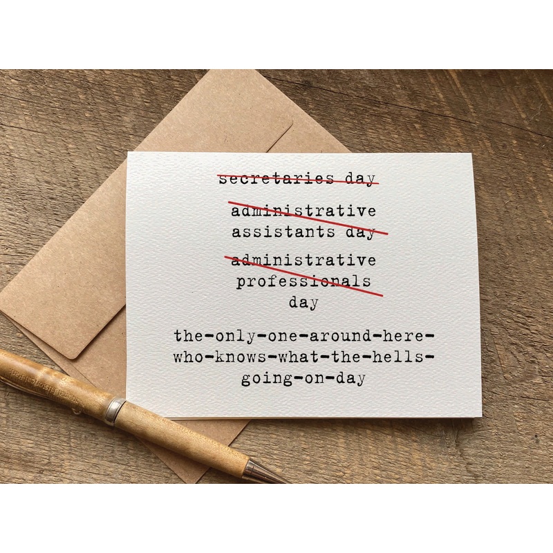 the only one around here who knows what the hells going on day / administrative professionals day card