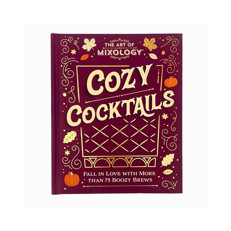 The Art of Mixology: Cozy Cocktails Book