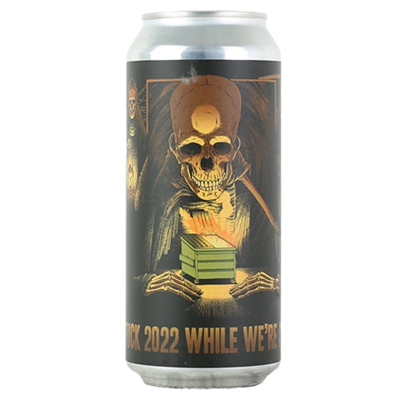 Abomination Fuck 2022 While We’re At It DIPA